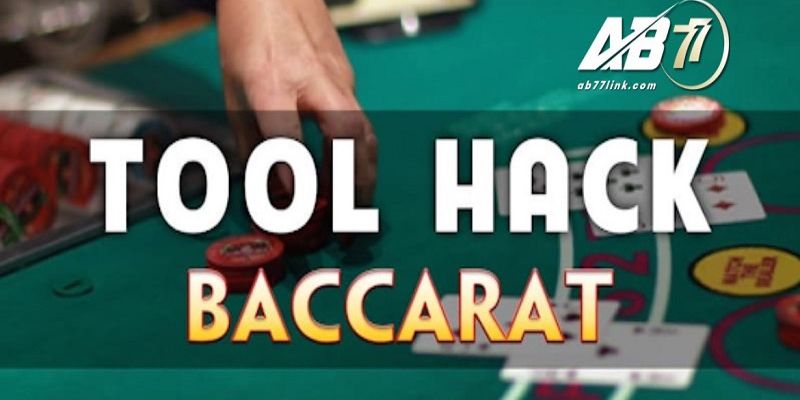 Tìm hiểu đôi nét về tool hack baccarat