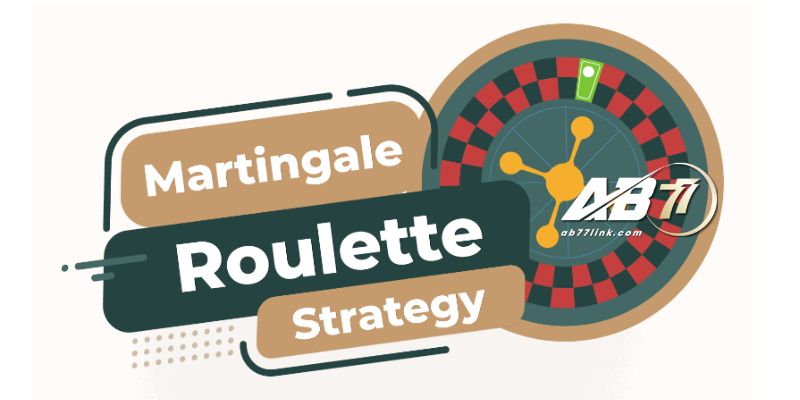 Cược thành thạo Martingale- Thủ thuật thắng của dân chơi roulette AB77