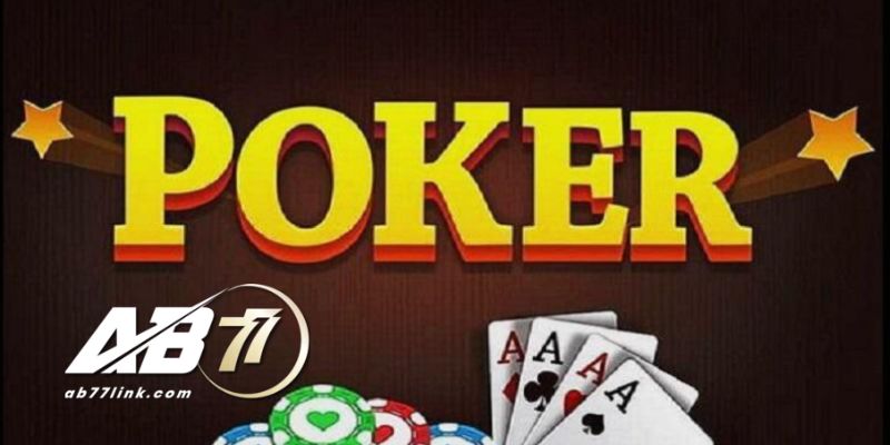 Poker online AB77 - Giới thiệu tổng quan về sòng bài trực tuyến
