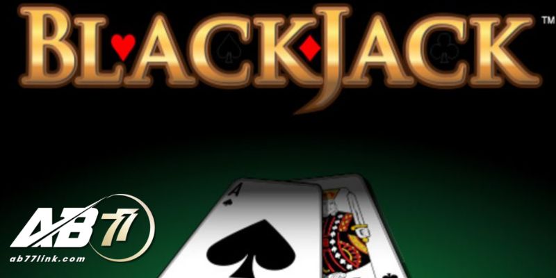 Chi tiết về luật chơi game bài blackjack AB77 dành cho tân thủ 